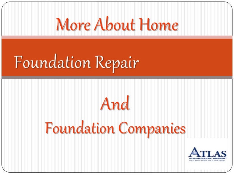 More About Home Foundation Repair And Foundation Companies