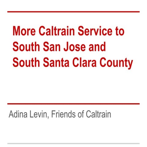 More Caltrain service to South San Jose and South Santa Clara County