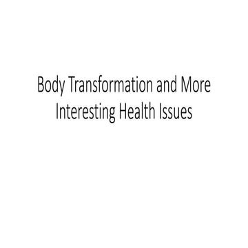Body Transformation and More Interesting Health Issues
