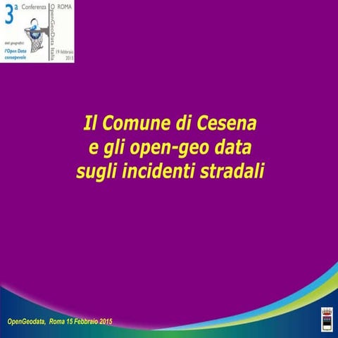 Il Comune di Cesena e gli open geo data sugli incidenti stradali - Morena Mor...