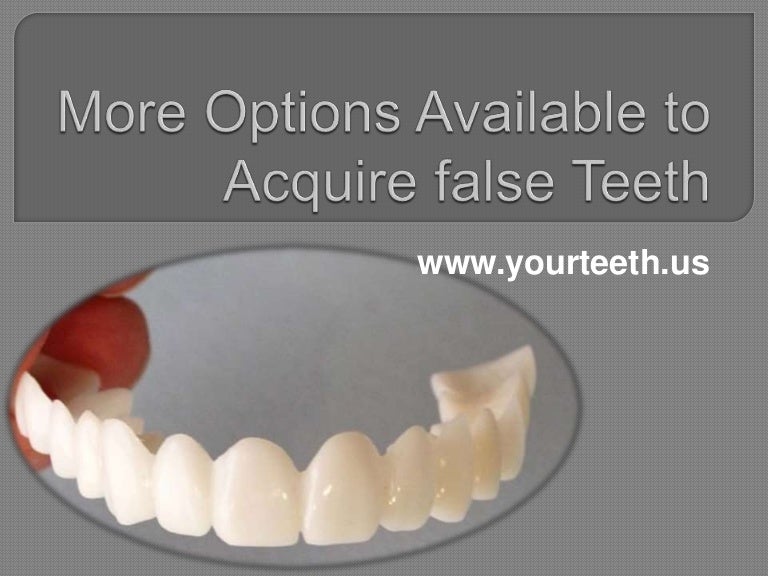 More options available to acquire false teeth