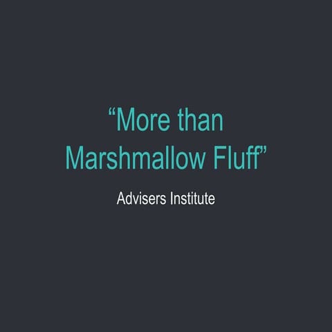 “More than marshmallow fluff” | PPTX