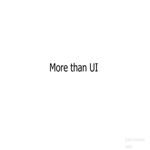 More than UI