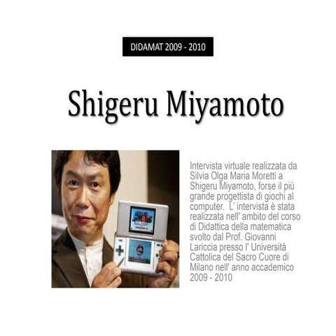 Silvia Olga Maria Moretti intervista a Shigeru Miyamoto