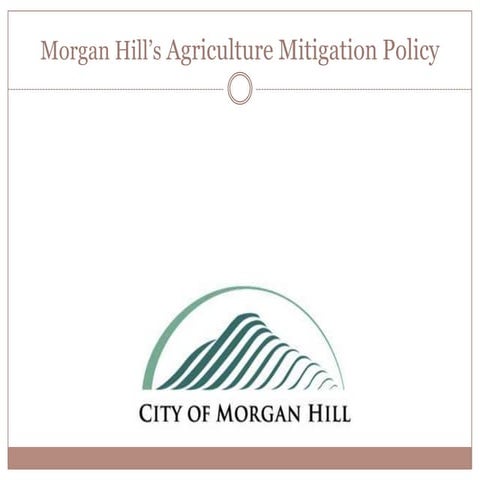 Morgan Hill Agriculture Mitigation Policy By Leslie Little