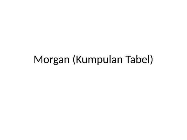 Morgan (Kumpulan Tabel).pptx Morgan (Kumpulan Tabel).pptx
