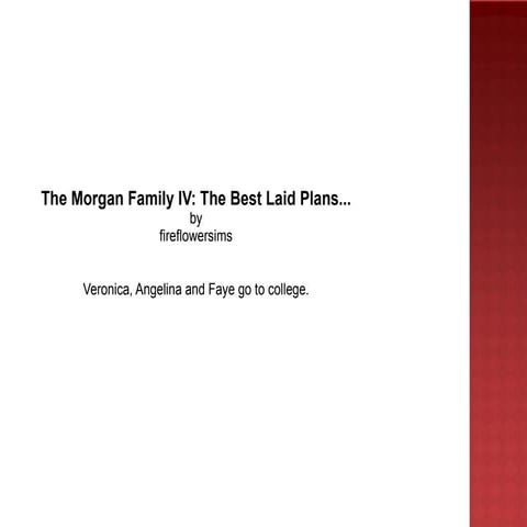 The Morgan Legacy, Chapter IV: The Best Laid Plans