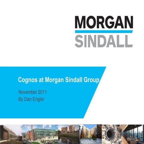 Morgan Sindall Group Cognos FSR customer day presentation 2011 11 16 v1