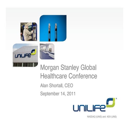 Unilife ($UNIS) Morgan Stanley 2011 Healthcare Presentation
