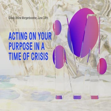 Online Morgenbooster: Acting on Your Purpose in a Time of Crisis