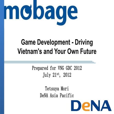 OGDC2012 Driving Vietnam's and Your Own Future_Mr.Tetsuya Mori_DeNA