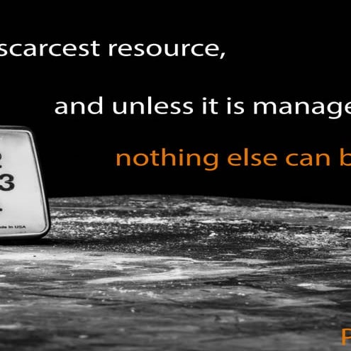 Time is the Scarcest Resource