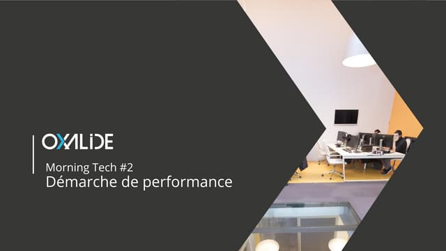 Oxalide Morning tech #2 - démarche performance