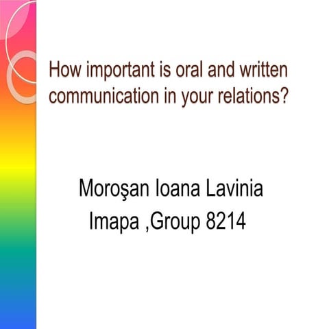How important is oral and written communication in your relations? | PPTX
