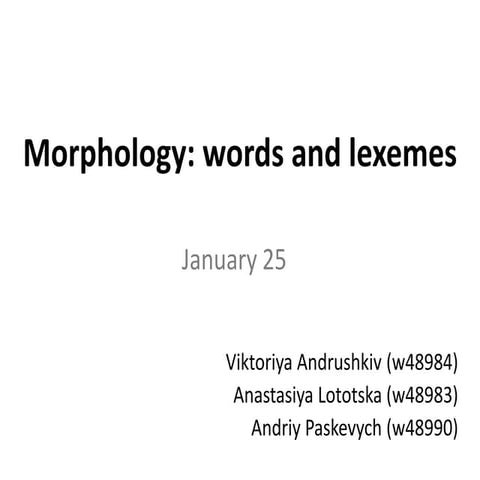 Morphology. words and lexemes