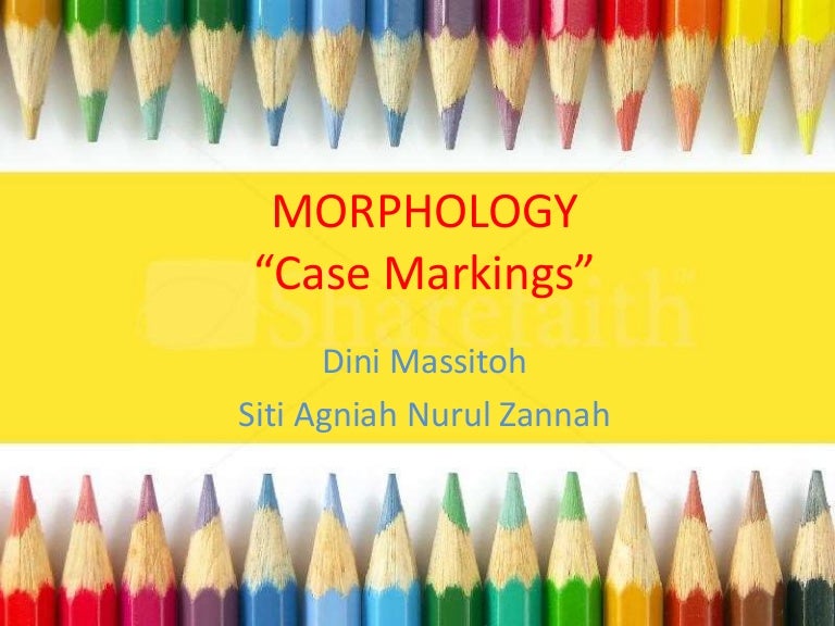 Morphology case marking