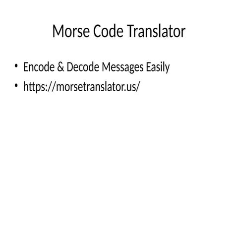 Morse code (-- --- .-. ... . -.-. --- -.. .) | PPTX
