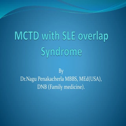 Interesting Case of MCTD with SLE Overlap syndrome