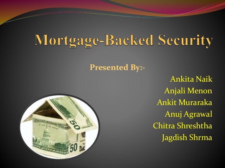 Mortgage backed security