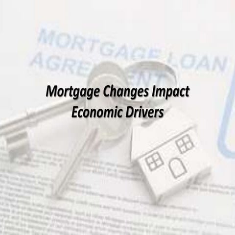 Mortgage changes impact economic drivers(finished)