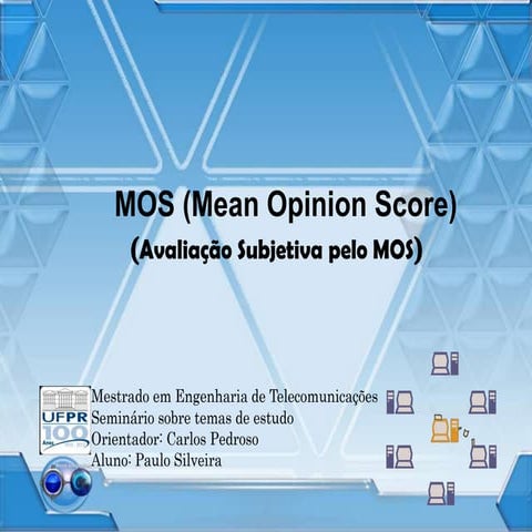 Avaliação Subjetiva pelo MOS (Mean Opinion Score) | PPTX