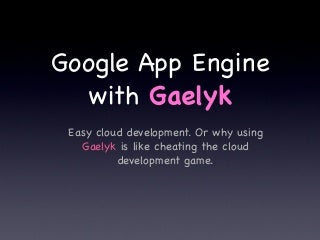 Google App Engine with Gaelyk