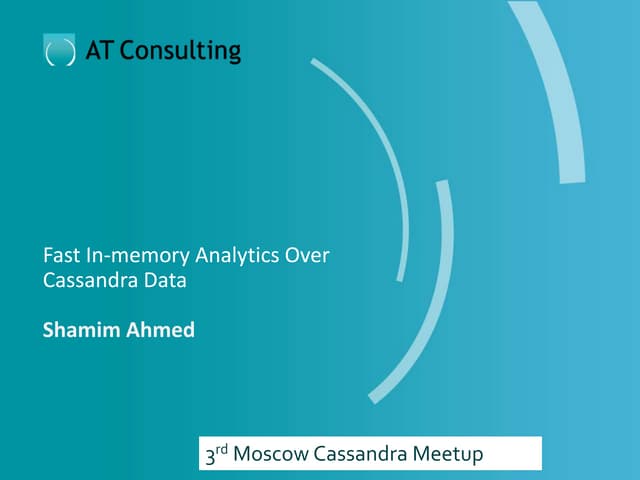 3rd Moscow cassandra meetup (Fast In-memory Analytics Over Cassandra Data )