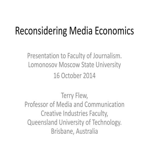 Reconsidering Media Economics Moscow State University presentation Oct 2014