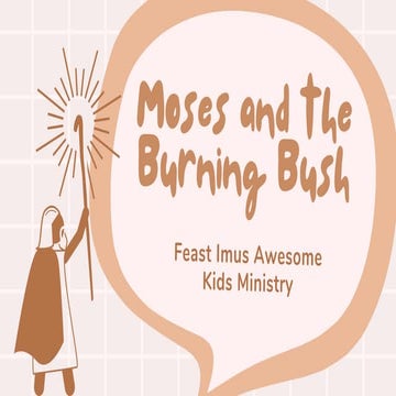 MOSES AND THE BURNING BUSH AKM Session June 2025