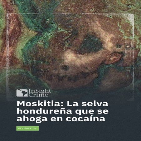 Moskitia-La-selva-hondurena-que-se-ahoga-en-cocaina-InSight-Crime-Nov ...