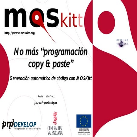 No más "programación copy&paste". Generación automática de código con MOSKitt