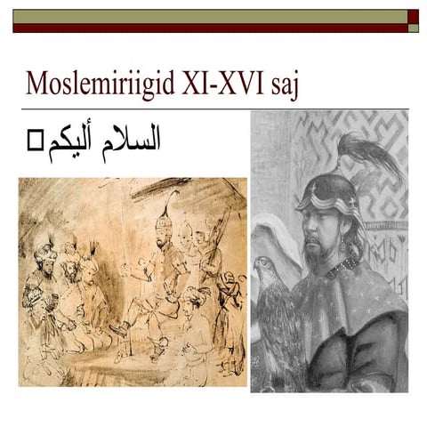 Moslemiriigid XI-XVI sajandil | PPT