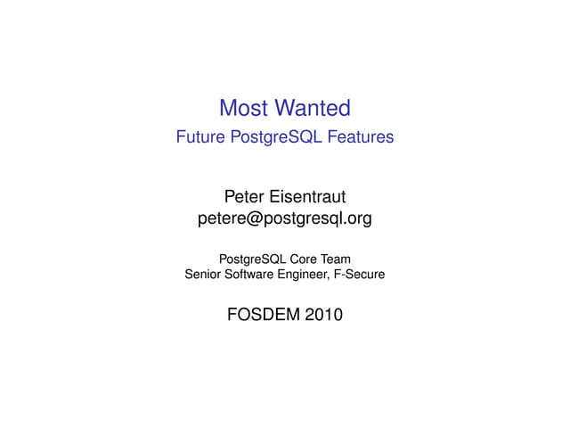 Most Wanted: Future PostgreSQL Feat...