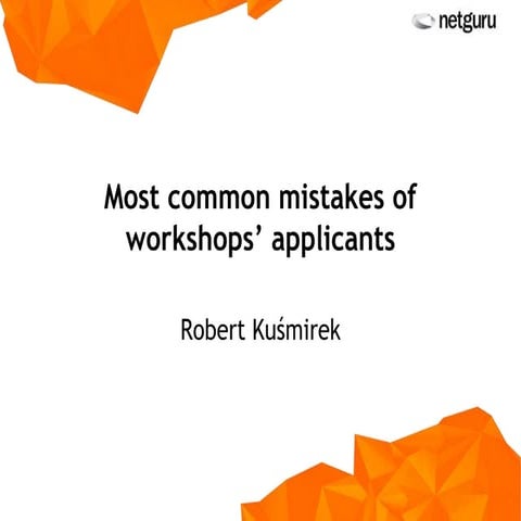 Most common mistakes of workshops applicants