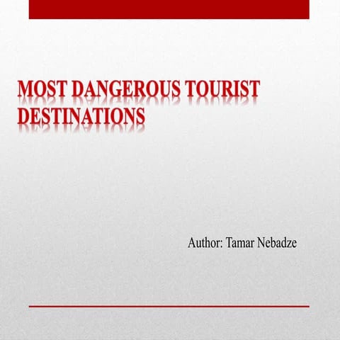 Most dangerous  tourist destination   
