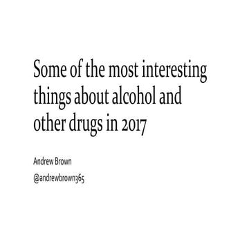 Most interesting things about alcohol and other drugs in 2017