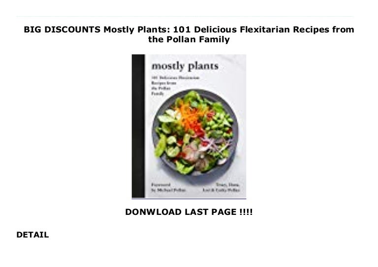 BIG DISCOUNTS Mostly Plants 101 Delicious Flexitarian