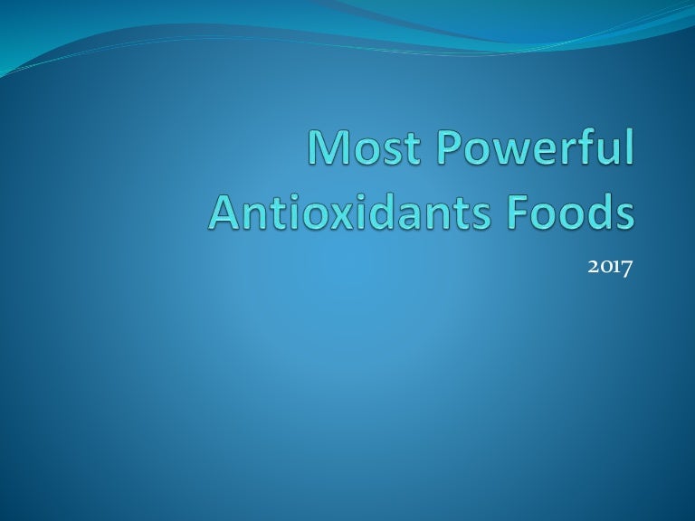 The Most Powerful Antioxidants Foods 2017