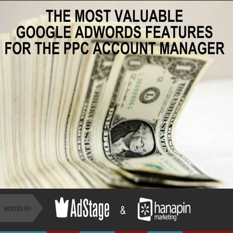 The Most Valuable Google AdWords Features for the PPC Account Manager
