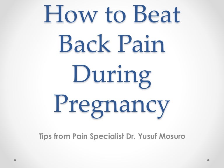 Advice For Pregnant Women Dealing With Back Pain From Dr - 