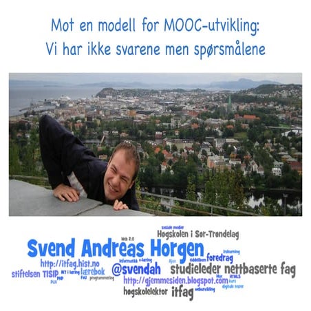 Mot en modell for mooc: Vi har ikke svarene, men spørsmålene