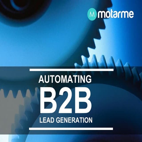 How To Automate B2B Lead Generation | Motarme