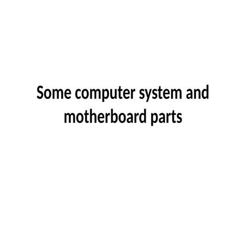 MOTHERBOARD PARTS AND THEIR FUNCTIONS...