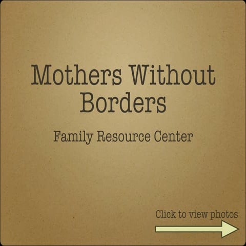 Mothers Without Borders Family Resource Center