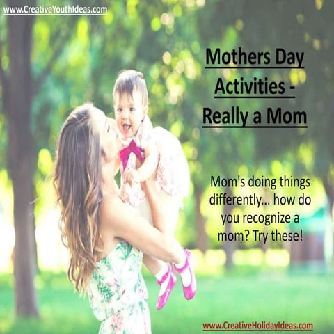 Mothers Day Activities - Really a Mom