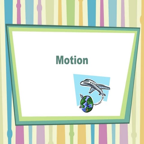 Motion