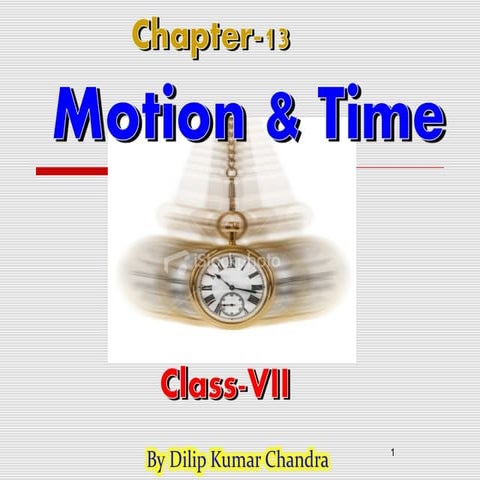13. Motion and time by Dilip Kumar Chandra