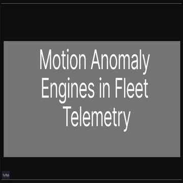 Motion Anomaly Engines in Fleet Telemetry.pptx