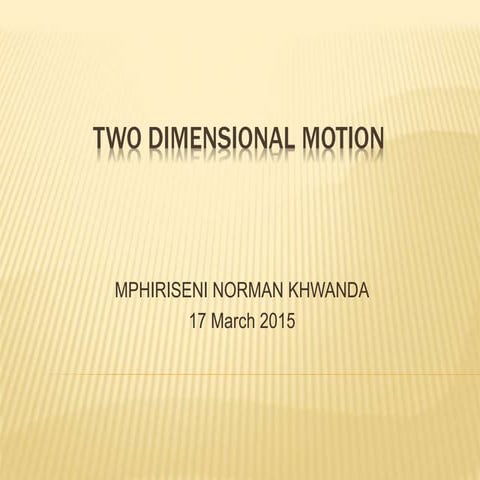 Motion in two dimensions  28 03 2015