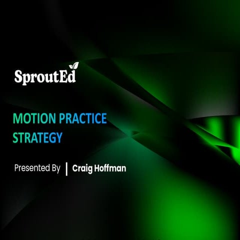 Motion Practice Strategy | Sprout Education CLE